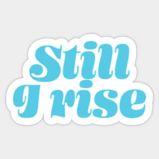 Still I rise Sticker